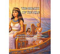 The Breath of the Nile: An Illustrated Journey into Ancient Egypt Through History, Symbols, and Eternity