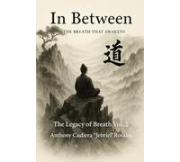 The Breath That Awakens: The Path of the Cultivator - Strength, Mastery, and Hidden Abilities Vol.2 (The Legacy of Breath)