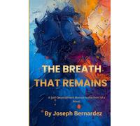 THE BREATH THAT REMAINS: A Self-Development Memoir in the form of a Novel