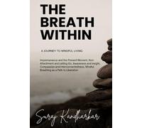 The Breath Within: A Journey to Mindful Living
