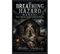 The Breathing Hazard Manual: Rural Survival Against Hidden Outbreaks