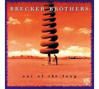 The Brecker Brothers - Out of the Loop