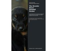 The Breeder Buyer Handoff Packet: A practical puppy buyer workbook for questions, records, visit notes, pickup details, and first-week planning