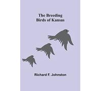 The Breeding Birds of Kansas