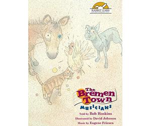 The Bremen Town Musicians, Told by Bob Hoskins with Music by Eugene Friesen