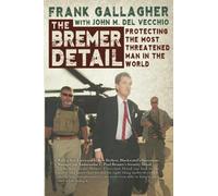 The Bremer Detail: Protecting the Most Threatened Man in the World