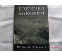The Brenner Assignment: The Untold Story of the Most Daring Spy Mission of World War II