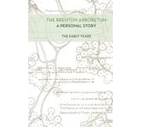 The Brenton Arboretum: A Personal Story: Original Edition