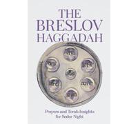 The Breslov Haggadah: Prayers and Torah Insights for Seder Night