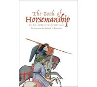 The Book of Horsemanship by Duarte I of Portugal: 5 (Armour and Weapons)