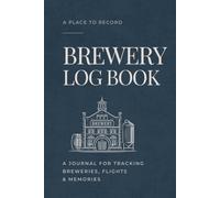 The Brewery Log Book: A Place-Collecting Journal for Breweries, Beer Tastings, and Craft Beer Lovers