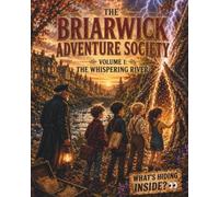 The Briarwick Adventure Society: Volume 1: The Whispering River