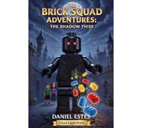 The Brick Squad Adventures: The Shadow Thief: 2