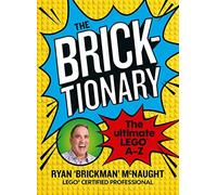 The Bricktionary : Brickman's ultimate LEGO A-Z