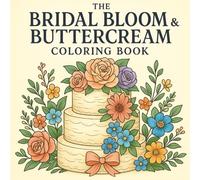 The Bridal Bloom and Buttercream Coloring Book