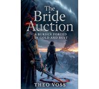 The Bride Auction: A Burden Forged in Gold and Rust