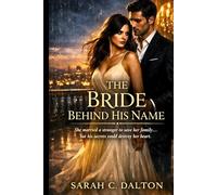 The Bride Behind His Name: She married a stranger to save her family… but his secrets could destroy her heart.