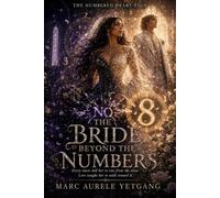 The Bride Beyond the Numbers: Book Three of The Numbered Heart Saga: 3