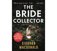 The Bride Collector: Who's next to say I do and die? A compulsive serial killer thriller from the bestselling author