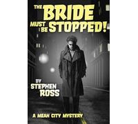 The Bride Must Be Stopped!: A Mean City Mystery