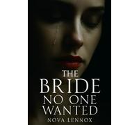 The Bride No One Wanted: Power. Pain. Possession.