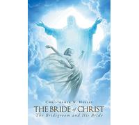 The Bride Of Christ: The Bridegroom and His Bride