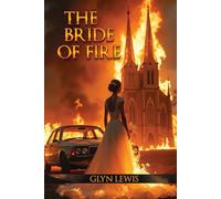 The Bride of Fire: The Armageddon Awakens