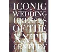 The Bride’s Dream Iconic Wedding Dresses of the 20th Century: A Curated Visual Journey Through the Most Legendary Bridal Gowns of the Last Century - ... Romance (The Perfect Day Wedding Collection)