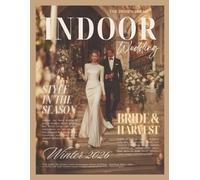The Bride’s Dream Indoor Wedding Magazine: A Winter Lookbook of Elegant Celebrations, Candlelit Decor & Timeless Romance (The Perfect Day Wedding Collection)