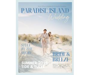 The Bride’s Dream Paradise Island Wedding Magazine: A Coastal & Island Bridal Style Guide From Hawaii to the Amalfi Coast with Boho Dresses, Beach ... (The Perfect Day Wedding Collection)