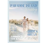 The Bride’s Dream Paradise Island Wedding Magazine: A Premium Hardcover Coastal Wedding Style Guide From Hawaii to the Amalfi Coast with Boho Dresses, ... (The Perfect Day Wedding Collection)