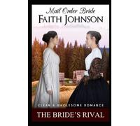 The Bride’s Rival (Winter Mail Order Brides)