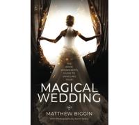 The Bride Whisperer's Guide to Unveiling Your Magical Wedding