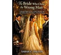The Bride Who Chose the Wrong Man: A Second Chance at Love, A Sister’s Betrayal, and the Ruthless Choice That Shatters a Powerful Dynasty