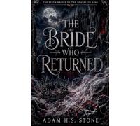 The Bride Who Returned: 1 (The Seven Brides of the Deathless King)