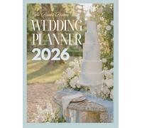 The Bride's Dream 2026 Wedding Planner: Premium Hardcover Wedding Planner Book and Organizer for the Modern Bride - Includes Style Trends, Vision & ... (The Perfect Day Wedding Collection)