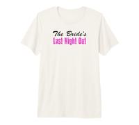 The Bride's Last Night Out Bachelorette Party Premium T-Shirt