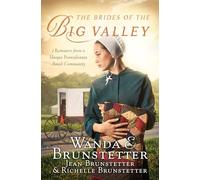 The Brides of the Big Valley: 3 Romances from a Unique Pennsylvania Amish Community