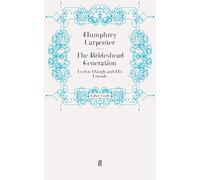 The Brideshead Generation: Evelyn Waugh and His Friends