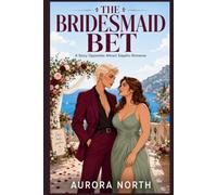 The Bridesmaid Bet: A Spicy Opposites Attract Sapphic Romance
