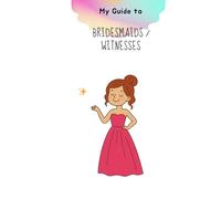 The Bridesmaid/Maid of Honor Guide - Wedding - Will you be my bridesmaid/maid of honor?: A guide to give to your bridesmaid or maid of honor to help her prepare for the big day
