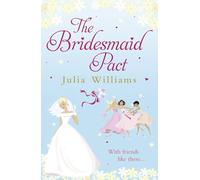 THE BRIDESMAID PACT: A Funny and Heartwarming Contemporary Novel About Friendship and Betrayal