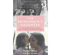 The Bridesmaid's Daughter: From Grace Kelly's wedding to a homeless shelter - searching for the truth about my mother