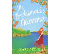 The Bridesmaid's Dilemma: A sparkly romantic read from sunny Majorca: A fun, feisty and utterly romantic summer tale