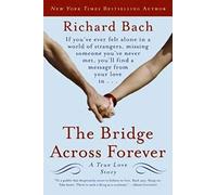 The Bridge Across Forever: A True Love Story