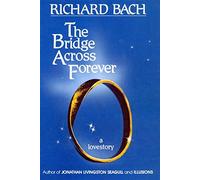 The Bridge Across Forever by Richard Bach (1984-09-20)