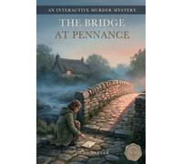 The Bridge at Pennance: An Interactive Murder Mystery (Pennance Mysteries)