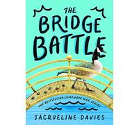 The Bridge Battle (The Lemonade War Series, 6)