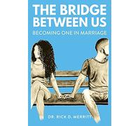 The Bridge Between Us: Becoming One in Marriage