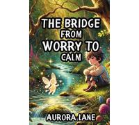 The Bridge from Worry to Calm